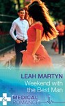 Weekend With The Best Man (Mills & Boon Medical) - Leah Martyn - 9781474051279