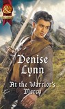 At The Warrior's Mercy (Warehaven Warriors) (Mills & Boon Historical) - Denise Lynn - 9781474053488