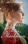 Scandal And Miss Markham (The Beauchamp Betrothals, Book 2) (Mills & Boon Historical) - Janice Preston - 9781474054119