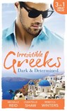 Irresistible Greeks: Dark and Determined: The Kanellis Scandal / The Greek's Acquisition / Along Came Twins… - Michelle Reid ; Chantelle Shaw ; Rebecca Winters - 9781474056083
