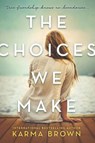 The Choices We Make - Karma Brown - 9781474057103