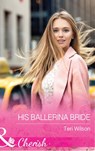 His Ballerina Bride (Drake Diamonds, Book 1) (Mills & Boon Cherish) - Teri Wilson - 9781474059138