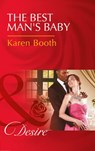 The Best Man's Baby (Mills & Boon Desire) - Karen Booth - 9781474060752
