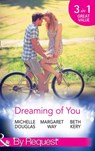 Dreaming Of You: Bachelor Dad on Her Doorstep / Outback Bachelor / The Hometown Hero Returns (Mills & Boon By Request) - Michelle Douglas ; Margaret Way ; Beth Kery - 9781474062794