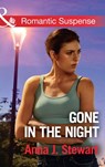 Gone In The Night (Honor Bound, Book 3) (Mills & Boon Romantic Suspense) - Anna J. Stewart - 9781474063241
