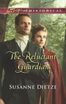 The Reluctant Guardian (Mills & Boon Love Inspired Historical) - Susanne Dietze - 9781474065269