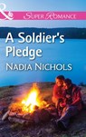 A Soldier's Pledge (Mills & Boon Superromance) - Nadia Nichols - 9781474065337