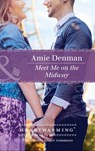 Meet Me On The Midway (Starlight Point Stories, Book 3) (Mills & Boon Heartwarming) - Amie Denman - 9781474065467