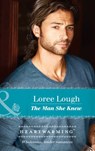 The Man She Knew (By Way of the Lighthouse, Book 1) (Mills & Boon Heartwarming) - Loree Lough - 9781474070324