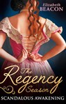 The Regency Season: Scandalous Awakening: The Viscount's Frozen Heart / The Marquis's Awakening - Elizabeth Beacon - 9781474070812