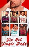 Six Hot Single Dads: The CEO Daddy Next Door / The Daddy Project / Saved by the Single Dad / Bachelor Dad / Falling for the Single Dad / Hot-Shot Doc, Secret Dad - Karen Booth ; Lee McKenzie ; Annie Claydon ; Roxann Delaney ; Emily Forbes ; Lynne Marshall - 9781474073189