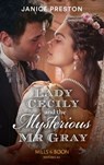Lady Cecily And The Mysterious Mr Gray (The Beauchamp Betrothals, Book 3) (Mills & Boon Historical) - Janice Preston - 9781474073660
