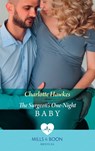 The Surgeon's One-Night Baby (Mills & Boon Medical) - Charlotte Hawkes - 9781474075336