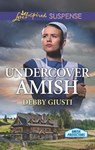 Undercover Amish (Amish Protectors) (Mills & Boon Love Inspired Suspense) - Debby Giusti - 9781474075916