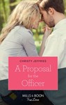 A Proposal For The Officer (American Heroes, Book 34) (Mills & Boon True Love) - Christy Jeffries - 9781474077415