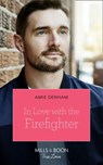 In Love With The Firefighter (Mills & Boon True Love) - Amie Denman - 9781474077934