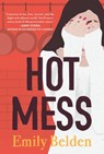 Hot Mess - Emily Belden - 9781474083645