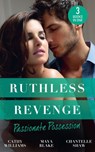 Ruthless Revenge: Passionate Possession: A Virgin for Vasquez / A Marriage Fit for a Sinner / Mistress of His Revenge - Cathy Williams ; Maya Blake ; Chantelle Shaw - 9781474085083