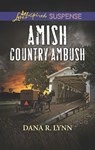 Amish Country Ambush (Amish Country Justice, Book 4) (Mills & Boon Love Inspired Suspense) - Dana R. Lynn - 9781474085595