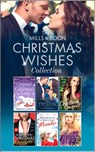The Mills & Boon Christmas Wishes Collection - Rebecca Raisin ; Lynne Graham ; Sharon Kendrick ; Maisey Yates ; Michelle Smart ; Catherine Mann ; Kat Cantrell ; Jules Bennett ; Scarlet Wilson ; Tina Beckett ; Louisa George ; Denise Lynn ; Amanda McCabe - 9781474086677