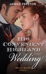 His Convenient Highland Wedding (Mills & Boon Historical) (The Lochmore Legacy, Book 1) - Janice Preston - 9781474088886