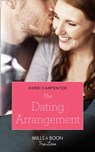 The Dating Arrangement (Something True, Book 1) (Mills & Boon True Love) - Kerri Carpenter - 9781474091329