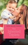 Their Inherited Triplets (Texas Legends: The McCabes, Book 5) (Mills & Boon True Love) - Cathy Gillen Thacker - 9781474091428