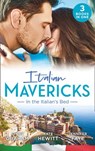 Italian Mavericks: In The Italian's Bed: Leonetti's Housekeeper Bride / Inherited by Ferranti / Best Man for the Bridesmaid - Lynne Graham ; Kate Hewitt ; Jennifer Faye - 9781474092951