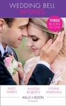 Wedding Bell Wishes: It Started at a Wedding... / The Wedding Planner and the CEO / Her Perfect Proposal (Mills & Boon By Request) - Kate Hardy ; Alison Roberts ; Lynne Marshall - 9781474092999
