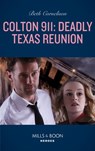 Colton 911: Deadly Texas Reunion (Colton 911, Book 4) (Mills & Boon Heroes) - Beth Cornelison - 9781474094443