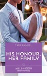 His Honour, Her Family (Meet Me at the Altar, Book 2) (Mills & Boon Heartwarming) - Tara Randel - 9781474094726