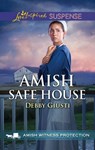 Amish Safe House (Mills & Boon Love Inspired Suspense) (Amish Witness Protection, Book 2) - Debby Giusti - 9781474094870