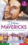 Italian Mavericks: Forbidden Nights With The Italian: The Forbidden Ferrara / Surrendering to the Italian's Command / The Unwanted Conti Bride - Sarah Morgan ; Kim Lawrence ; Tara Pammi - 9781474095273