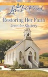 Restoring Her Faith (Mills & Boon Love Inspired) - Jennifer Slattery - 9781474096317