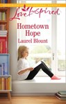 Hometown Hope (Mills & Boon Love Inspired) - Laurel Blount - 9781474096768