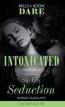 Intoxicated / Sin City Seduction: Intoxicated (Tropical Heat) / Sin City Seduction (Mills & Boon Dare) - Taryn Belle ; Margot Radcliffe - 9781474099486