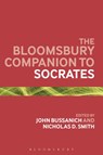 The Bloomsbury Companion to Socrates - Professor John Bussanich ; Professor Nicholas D. (Lewis & Clark College Smith - 9781474250894