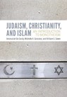 Judaism, Christianity, and Islam - Dr. Amanullah (University College Cork De Sondy ; Michelle A. (University of Miami Gonzalez ; William (University of Miami S. Green - 9781474257244