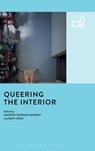 Queering the Interior - Andrew Gorman-Murray ; Matt Cook - 9781474262200