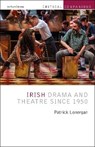 Irish Drama and Theatre Since 1950 - Patrick (University of Galway Lonergan - 9781474262651