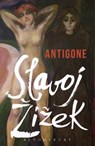 Antigone - Slavoj (Birkbeck Institute for Humanities Zizek - 9781474269377