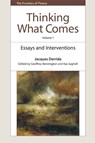 Thinking What Comes, Volume 1 - Jacques Derrida - 9781474410700