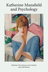 Katherine Mansfield and Psychology - Gerri Kimber ; W. Todd Martin ; Clare Hanson - 9781474417532