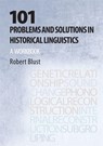 101 Problems and Solutions in Historical Linguistics - Robert (Professor Blust - 9781474429214