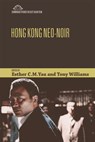 Hong Kong Neo-Noir - Esther Yau ; Tony Williams - 9781474431989