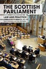 The Scottish Parliament - Mark (Advocate in Practice Lazarowicz ; Jean (Visiting Lecturer in Law McFadden - 9781474433747