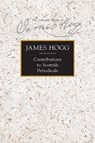 Contributions to Scottish Periodicals - James Hogg - 9781474435840