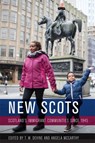 New Scots - Tom M. (Sir William Fraser Professor of Scottish History and Palaeography Emeritus Devine ; Angela (Professor McCarthy - 9781474437882