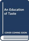 An Education of Taste in Colonial Egypt - Dina Ramadan - 9781474442343