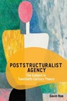 Poststructuralist Agency - Gavin (Associate Professor Rae - 9781474459365